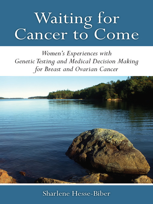 Title details for Waiting for Cancer to Come by Sharlene Hesse-Biber - Available